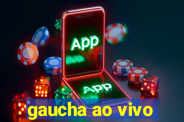 gaucha ao vivo